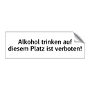 Alkohol trinken auf diesem Platz ist verboten!
