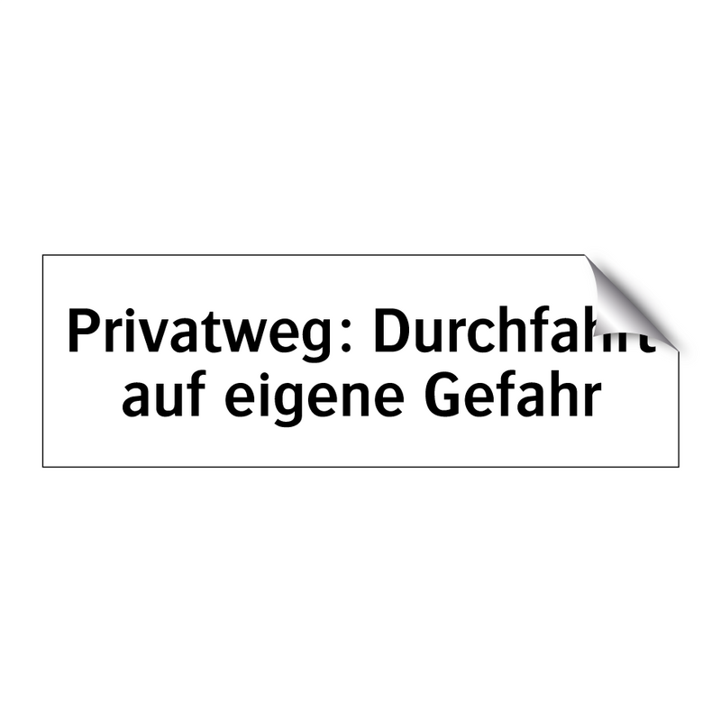 Privatweg: Durchfahrt auf eigene Gefahr