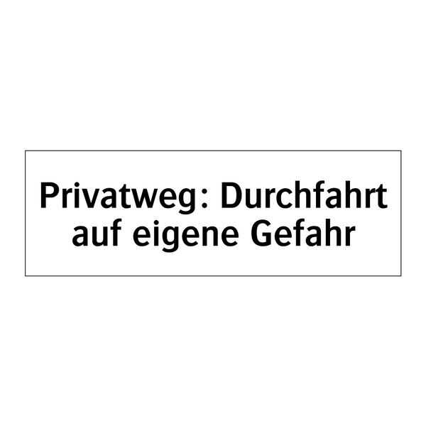Privatweg: Durchfahrt auf eigene Gefahr
