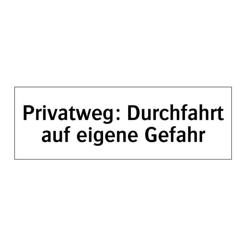 Privatweg: Durchfahrt auf eigene Gefahr