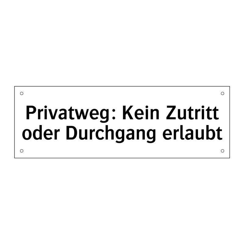 Privatweg: Kein Zutritt oder Durchgang erlaubt