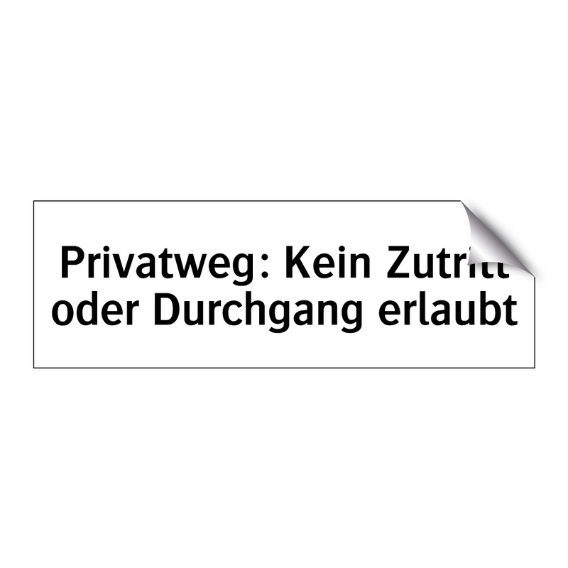 Privatweg: Kein Zutritt oder Durchgang erlaubt