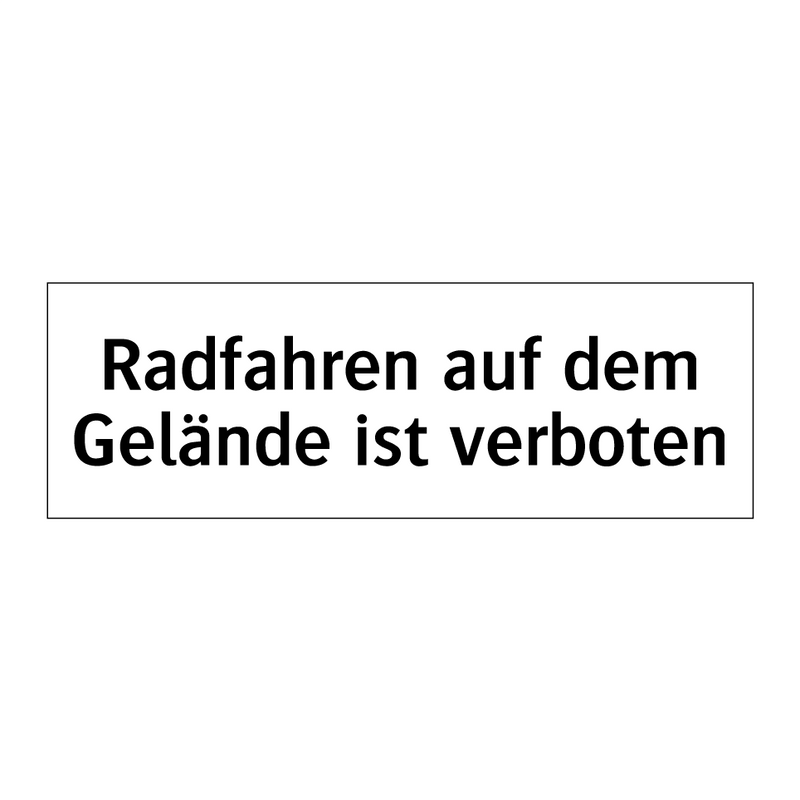 Radfahren auf dem Gelände ist verboten