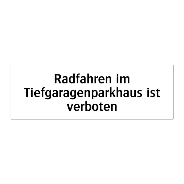 Radfahren im Tiefgaragenparkhaus ist verboten