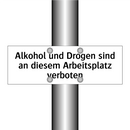 Alkohol und Drogen sind an diesem Arbeitsplatz verboten