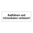 Radfahren und Inlineskaten verboten!