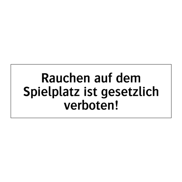 Rauchen auf dem Spielplatz ist gesetzlich verboten!