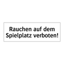 Rauchen auf dem Spielplatz verboten!