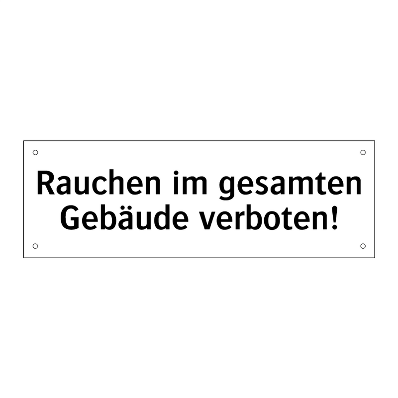 Rauchen im gesamten Gebäude verboten!