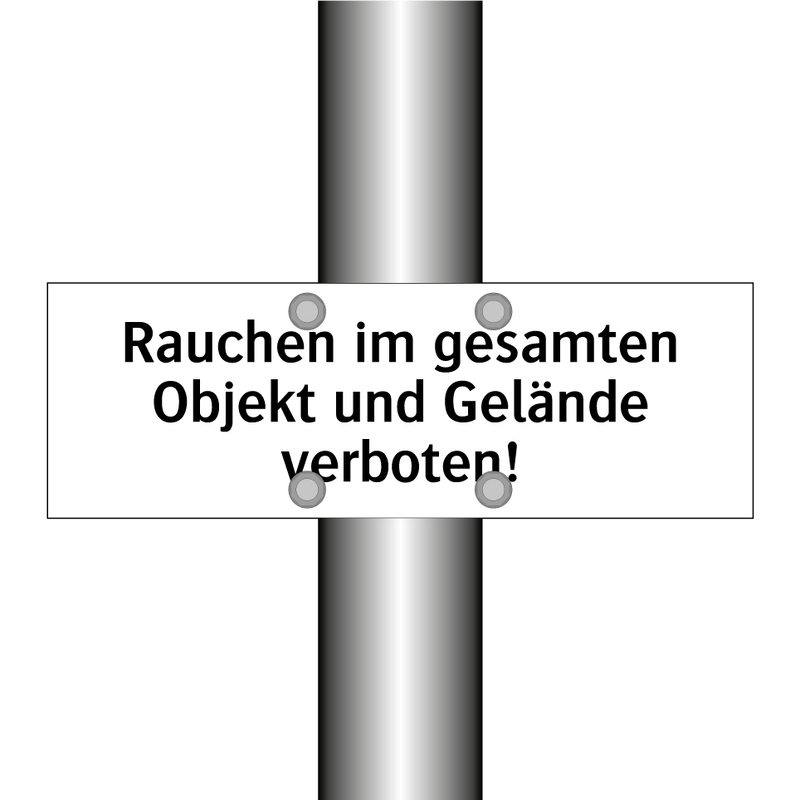 Rauchen im gesamten Objekt und Gelände verboten!
