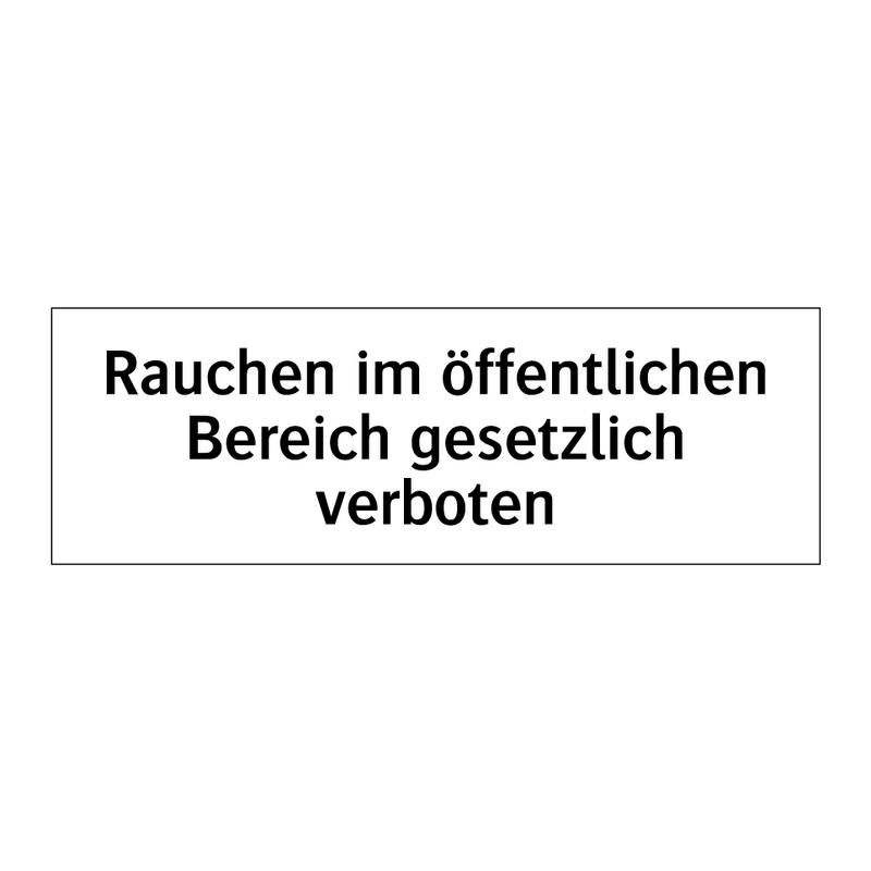 Rauchen im öffentlichen Bereich gesetzlich verboten