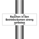 Rauchen in den Betriebsräumen streng verboten