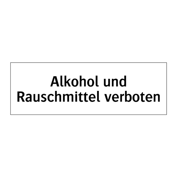 Alkohol und Rauschmittel verboten