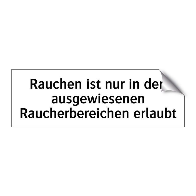 Rauchen ist nur in den ausgewiesenen Raucherbereichen erlaubt
