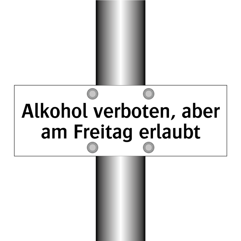 Alkohol verboten, aber am Freitag erlaubt