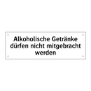 Alkoholische Getränke dürfen nicht mitgebracht werden