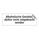 Alkoholische Getränke dürfen nicht mitgebracht werden