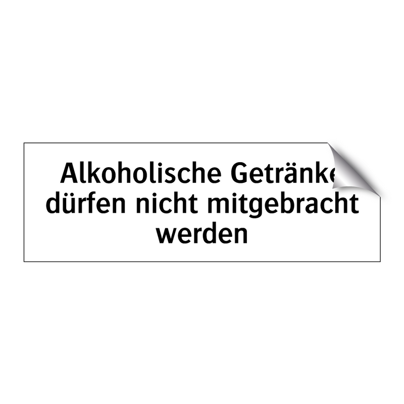 Alkoholische Getränke dürfen nicht mitgebracht werden