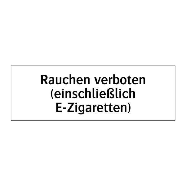 Rauchen verboten (einschließlich E-Zigaretten)