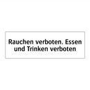 Rauchen verboten. Essen und Trinken verboten