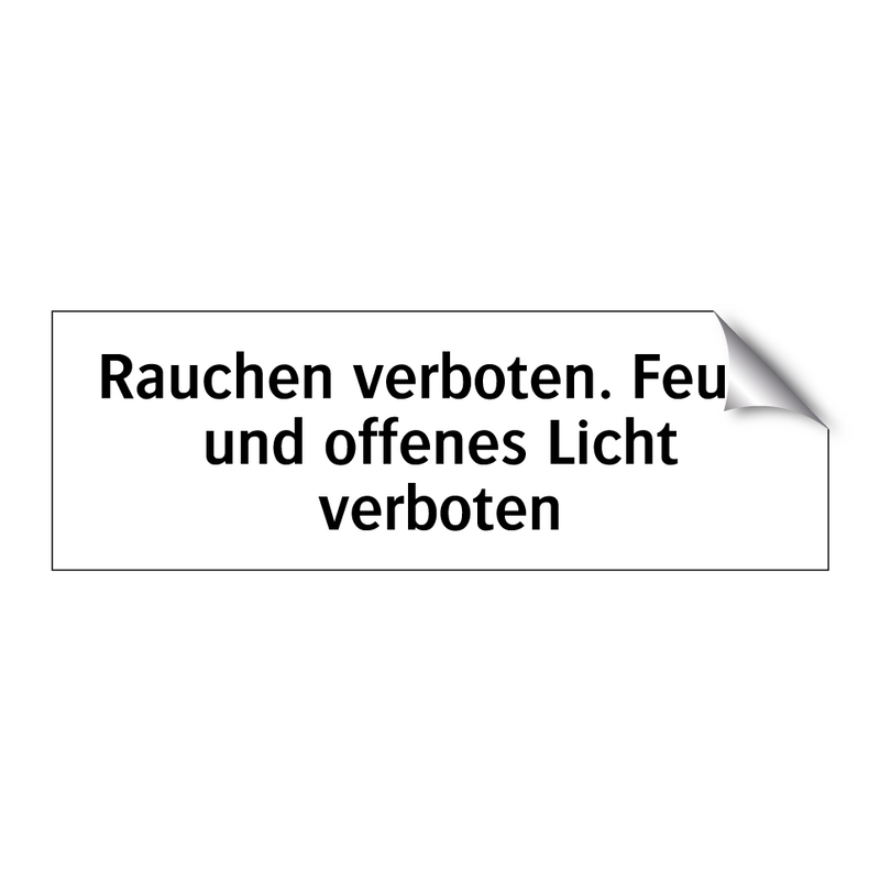 Rauchen verboten. Feuer und offenes Licht verboten