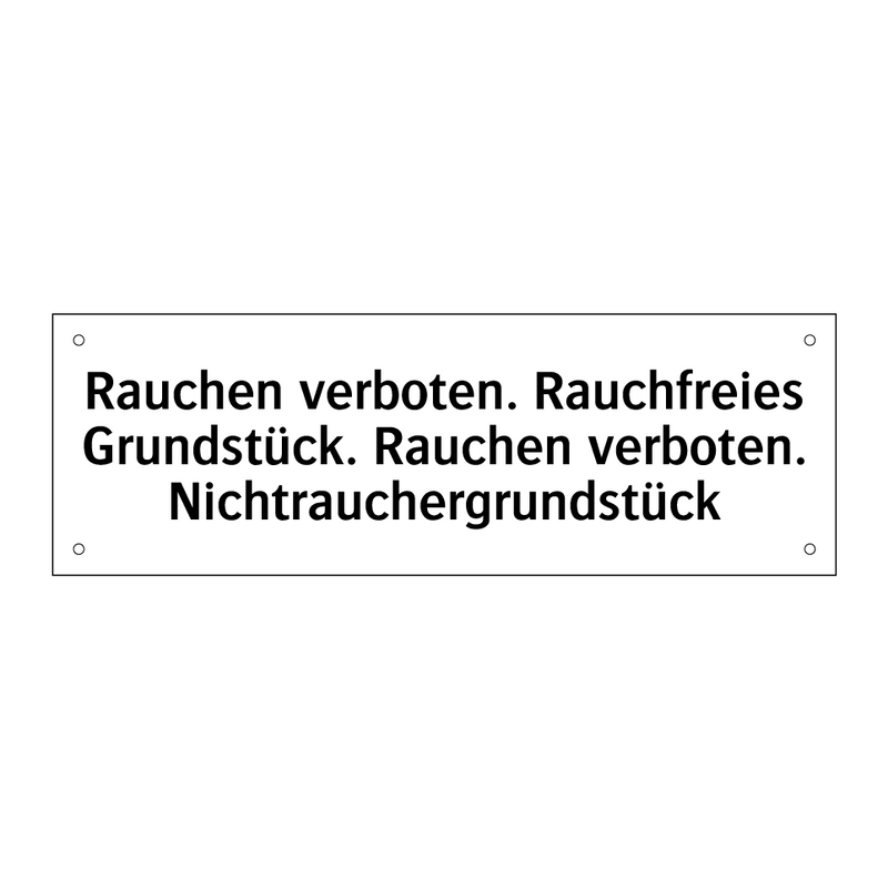 Rauchen verboten. Rauchfreies Grundstück. Rauchen verboten. Nichtrauchergrundstück