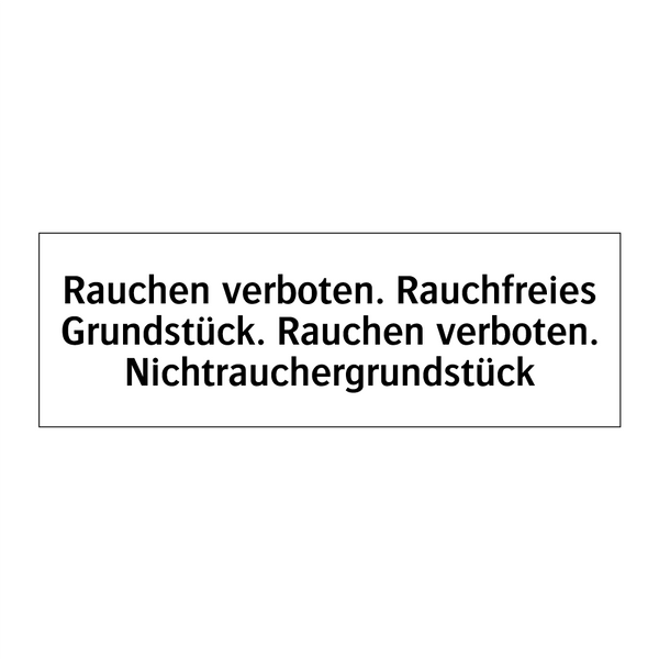 Rauchen verboten. Rauchfreies Grundstück. Rauchen verboten. Nichtrauchergrundstück