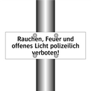 Rauchen, Feuer und offenes Licht polizeilich verboten!