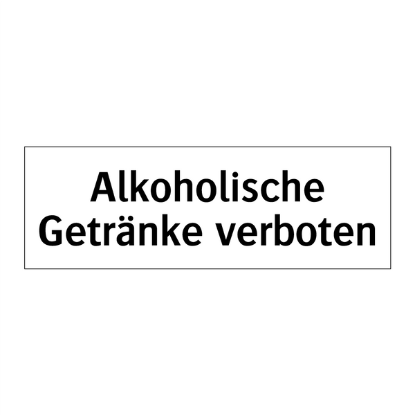 Alkoholische Getränke verboten