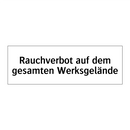 Rauchverbot auf dem gesamten Werksgelände