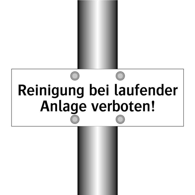 Reinigung bei laufender Anlage verboten!