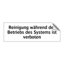 Reinigung während des Betriebs des Systems ist verboten