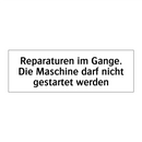 Reparaturen im Gange. Die Maschine darf nicht gestartet werden