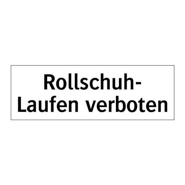 Rollschuh- Laufen verboten