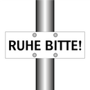 RUHE BITTE!