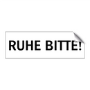 RUHE BITTE!
