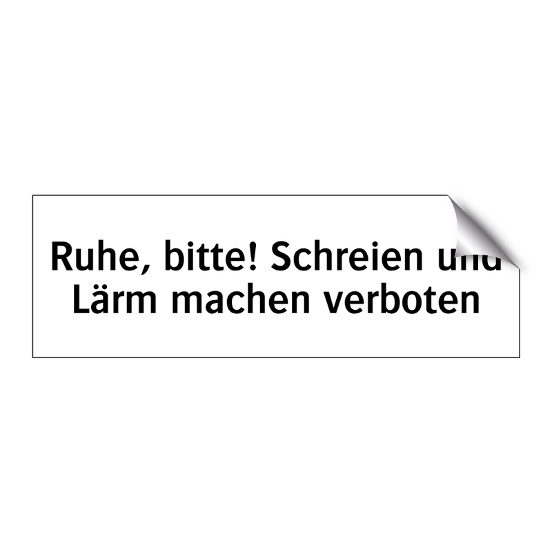 Ruhe, bitte! Schreien und Lärm machen verboten