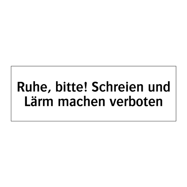 Ruhe, bitte! Schreien und Lärm machen verboten