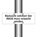 Rücksicht nehmen! Der Abfall muss verpackt werden