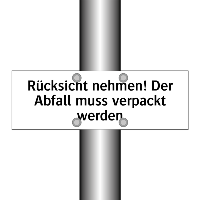 Rücksicht nehmen! Der Abfall muss verpackt werden
