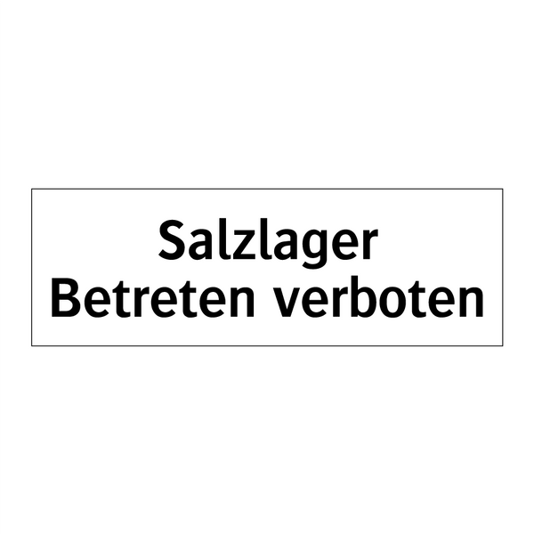 Salzlager Betreten verboten