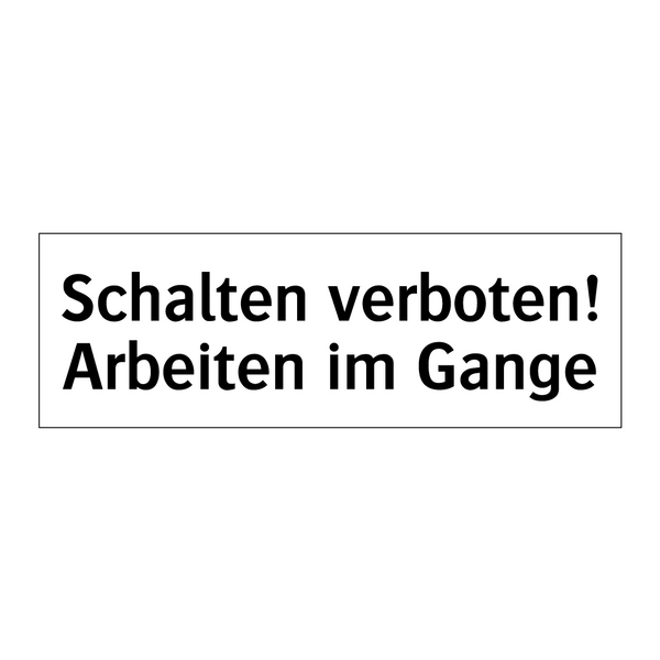 Schalten verboten! Arbeiten im Gange