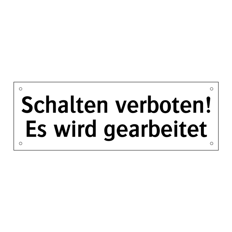 Schalten verboten! Es wird gearbeitet