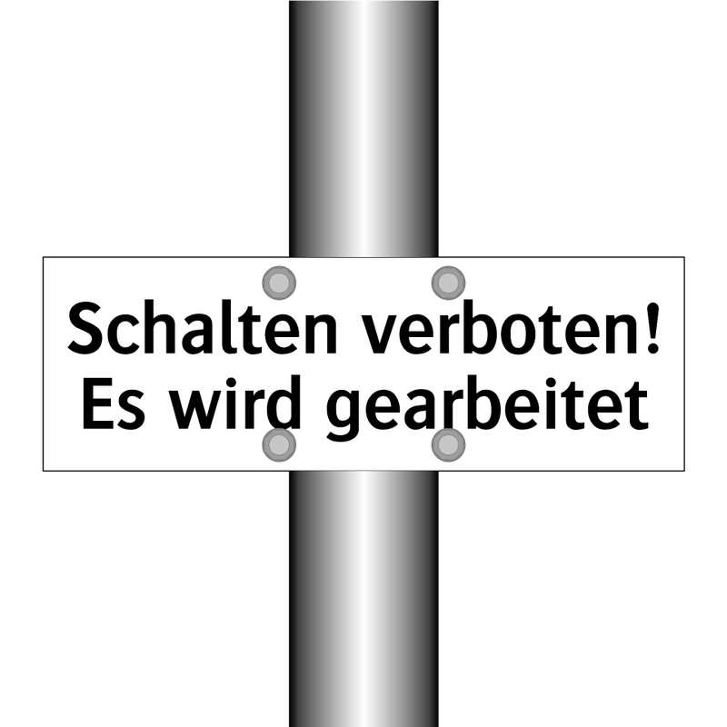 Schalten verboten! Es wird gearbeitet