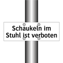 Schaukeln im Stuhl ist verboten