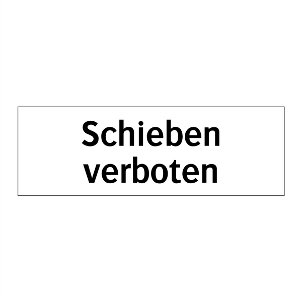 Schieben verboten