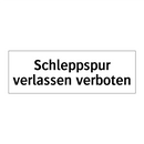 Schleppspur verlassen verboten