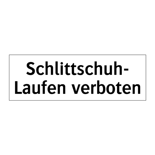 Schlittschuh- Laufen verboten