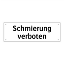Schmierung verboten