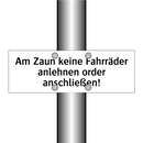 Am Zaun keine Fahrräder anlehnen order anschließen!